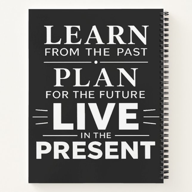 Learn From The Past Live In Present Quote Art Notebook (Back)