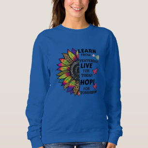  Learn From Yesterday Quotes Sunflower Butterflies Sweatshirt