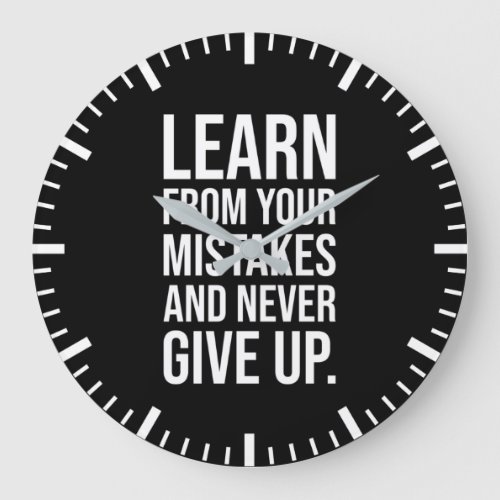 Learn From Your Mistakes And Never Give Up Large Clock