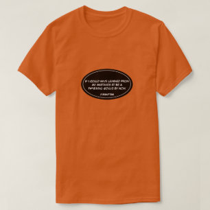 Learn From Your Mistakes (Dirty) - A MisterP Shirt