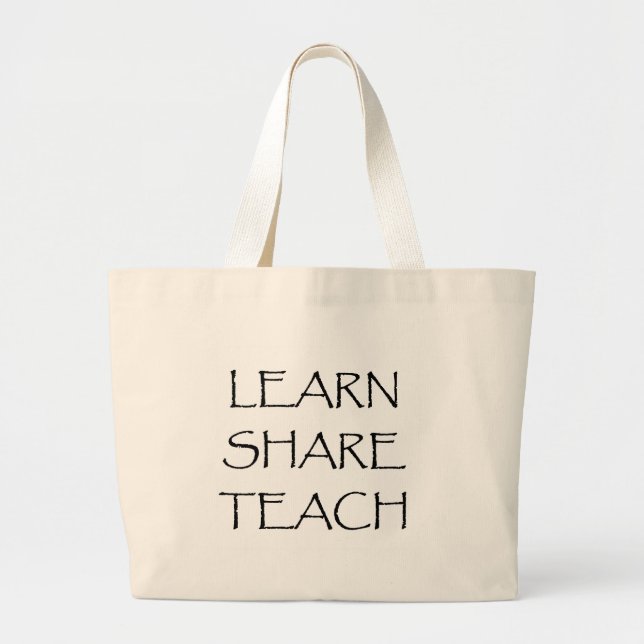 Learn Share Teach Large Tote Bag (Front)