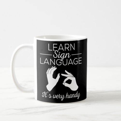 Learn Sign Language _ ASL Gift Deaf Gift ASL Teach Coffee Mug