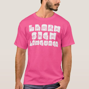 Learn Sign Language ASL T-Shirt