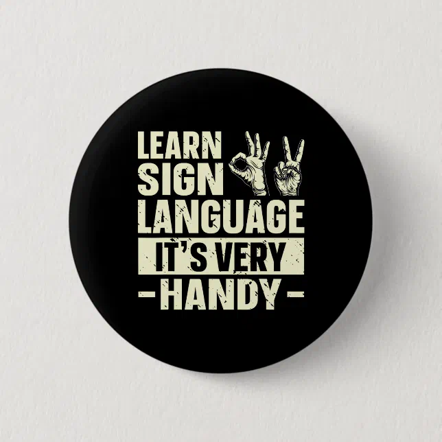 Learn Sign Language It's Very Handy ASL Awareness Button | Zazzle