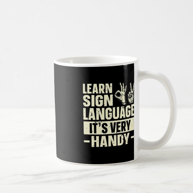 Learn Sign Language It's Very Handy ASL Awareness  Coffee Mug (Right)