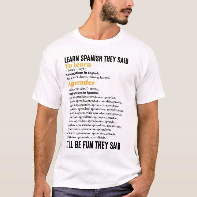 Learn Spanish It'll Be Fun They Said Funny T-Shirt (Front)