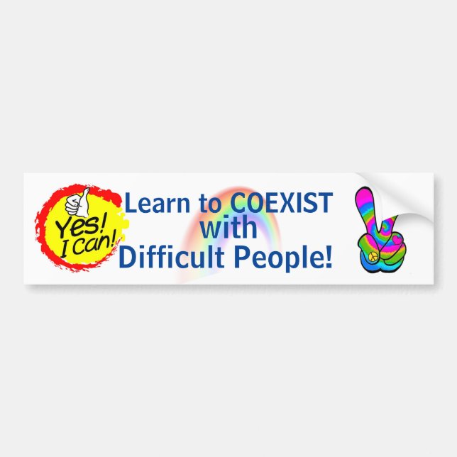 Learn to Coexist with Difficult People ... signage Bumper Sticker (Front)