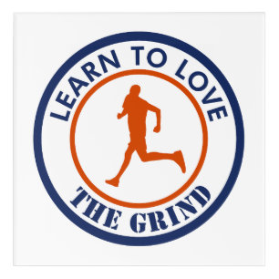 Learn To Love The Grind Running Acrylic Print