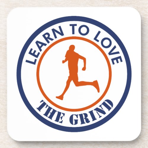Learn To Love The Grind Running Beverage Coaster