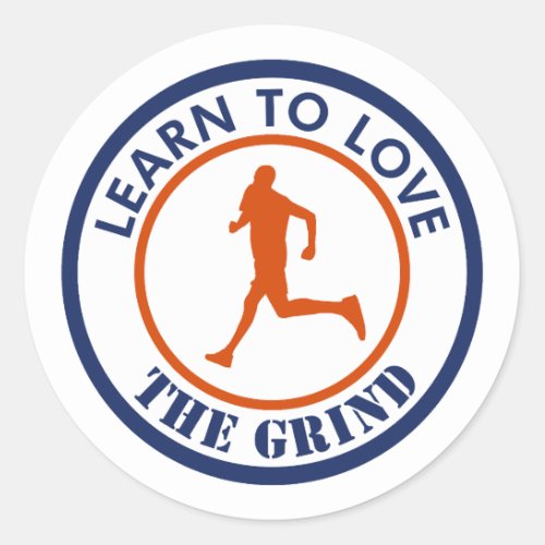 Learn To Love The Grind Running Classic Round Sticker