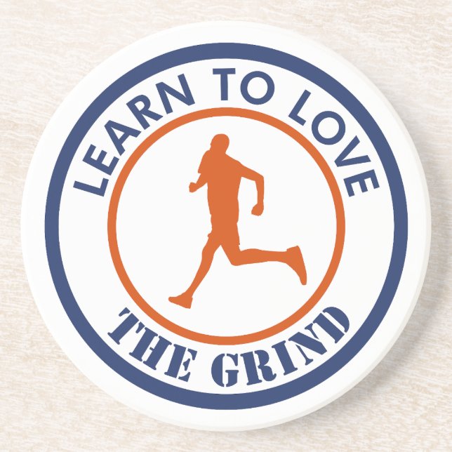 Learn To Love The Grind Running Coaster (Front)