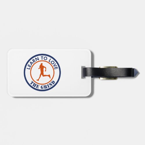 Learn To Love The Grind Running Luggage Tag