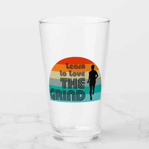 Learn To Love The Grind Running Retro Glass