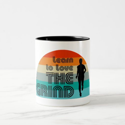 Learn To Love The Grind Running Retro Two_Tone Coffee Mug