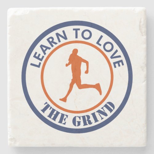 Learn To Love The Grind Running Stone Coaster