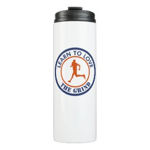 Learn To Love The Grind Running Thermal Tumbler
