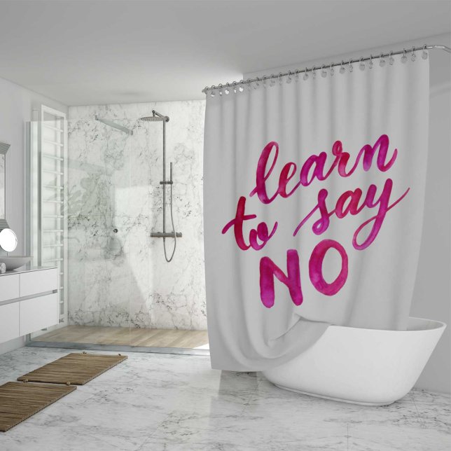 Learn to say no - pink shower curtain (Creator Uploaded)