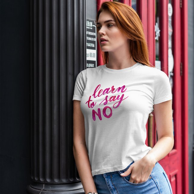 Learn to say no - pink T-Shirt (Creator Uploaded)