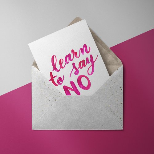 Learn to say no wisdom words _ pink Card