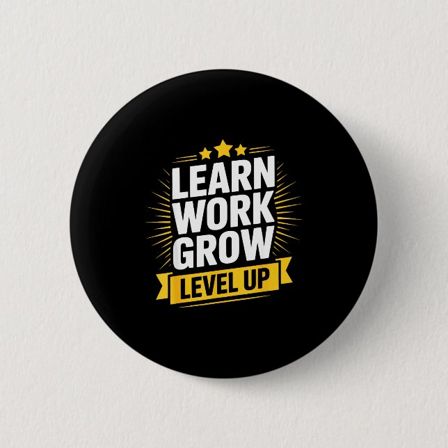 Learn Work Grow Level Up Motivational Growth Insra Button (Front)