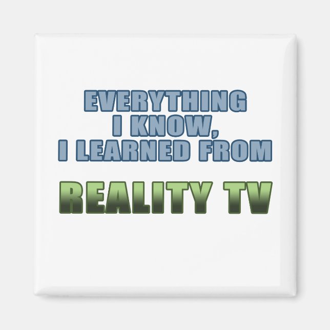 Learned from Reality TV Magnet (Front)