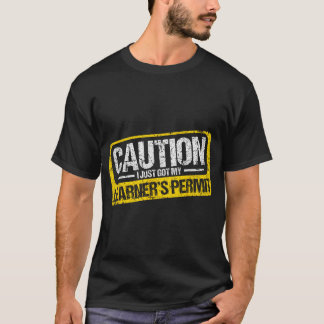 Learner's Permit New Driver Shirt Caution Just Got