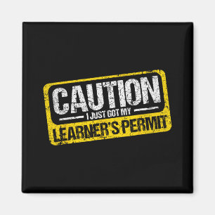 Learner's Permit New Driver Shirt Caution Just Got Magnet
