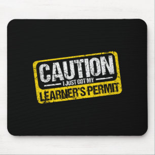 Learner's Permit New Driver Shirt Caution Just Got Mouse Pad