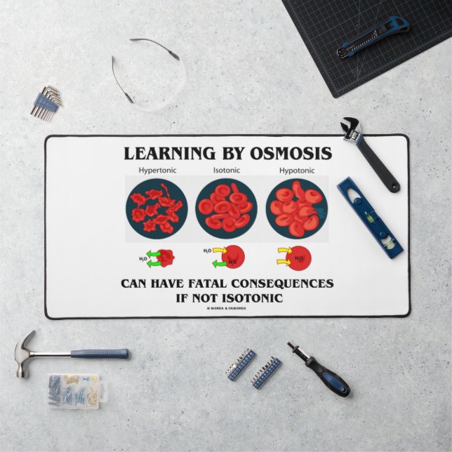 Learning By Osmosis Can Have Fatal Consequences Desk Mat (Workstation)