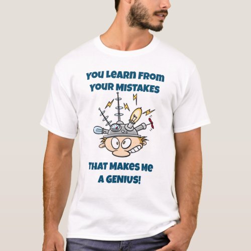 Learning From Mistakes Makes Me A Genius Cartoon T_Shirt