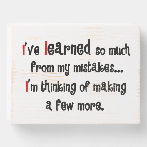 Learning From Mistakes Wooden Box Sign