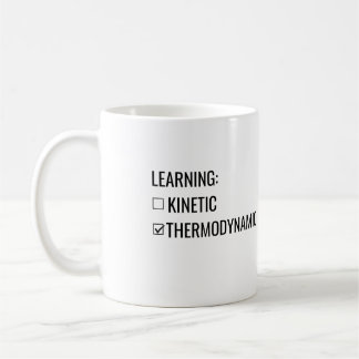 Learning is Kinetic not Thermodynamic Mug