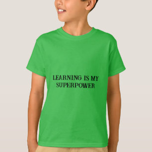 Learning Is My Superpower - Motivational Tee