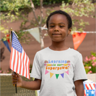 Learning is Our Superpower Kids Design T-Shirt