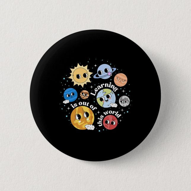 Learning Is Out Of This World Happy First Day Back Button (Front)