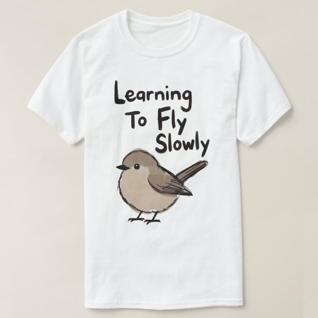 Learning To Fly Slowly Bird T-Shirt (Design Front)