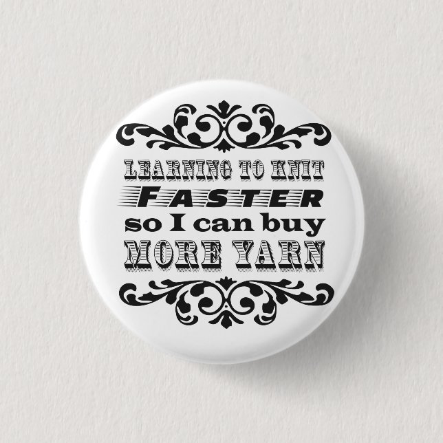 Learning to Knit Faster Pinback Button (Front)