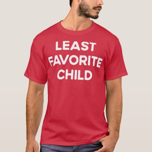 Least Favorite Child T_Shirt