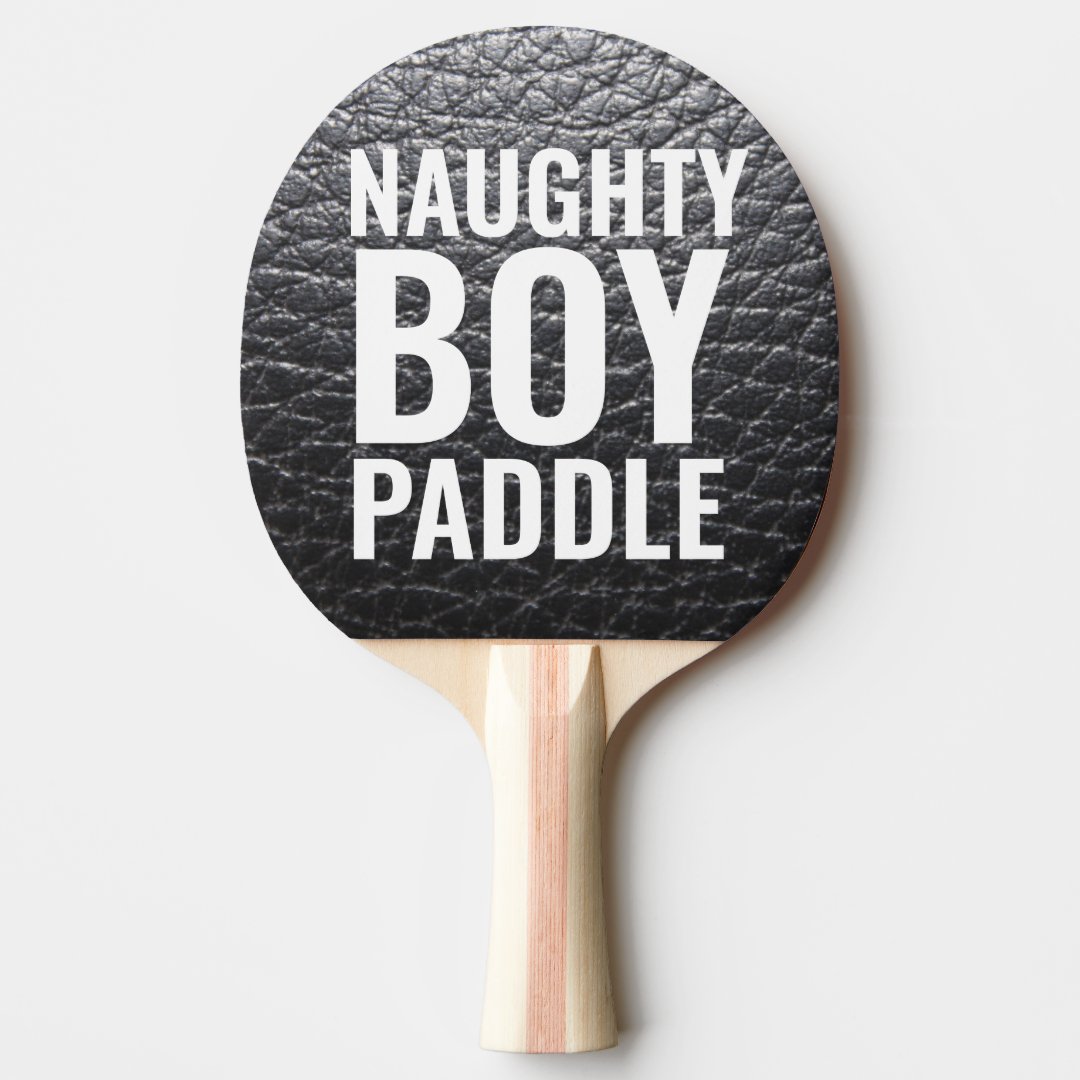 LEATHER LOOK NAUGHTY BOY SPANKING PING PONG PADDLE | Zazzle