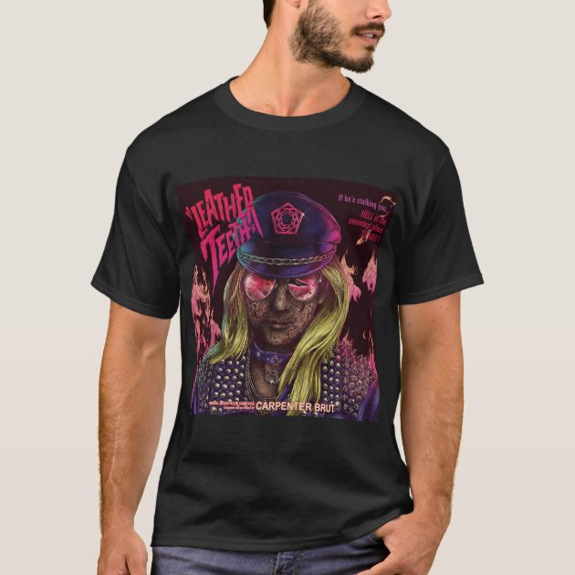 LEATHER TEETH by carpenter brut T Shirt Zazzle