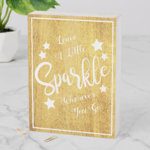 Leave A Little Sparkle Quote Gold White Typography Wooden Box Sign