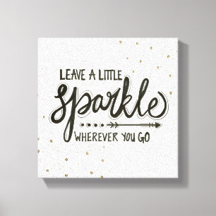 Leave A Little Sparkle Wherever You Go Canvas Print