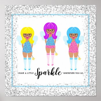 Leave A Little Sparkle Wherever You Go Fairy Poster by AllbyWanda at Zazzle