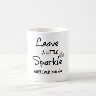 Leave a Little Sparkle Wherever You Go Quote Coffee Mug