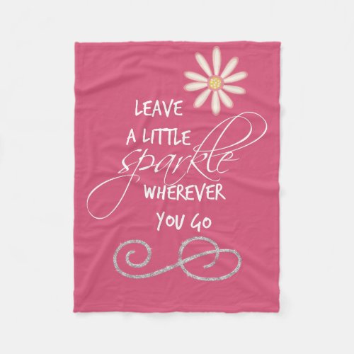 Leave a Little Sparkle Wherever You Go Quote Fleece Blanket