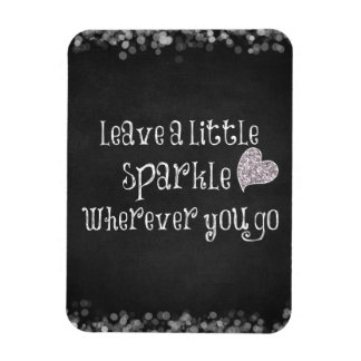 Leave a Little Sparkle Wherever You Go Quote Magnet