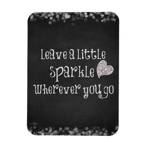 Leave a Little Sparkle Wherever You Go Quote Magnet