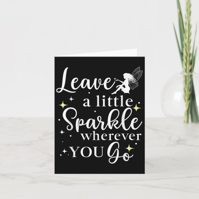 Leave A Little Sparkle Wherever You Go Quote Motiv Card (Front)