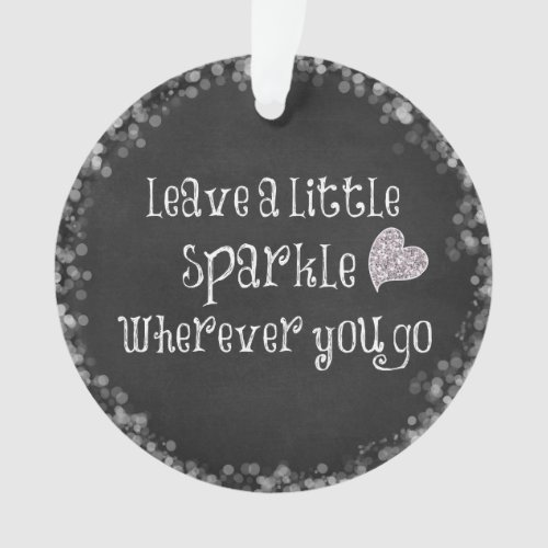 Leave a Little Sparkle Wherever You Go Quote Ornament