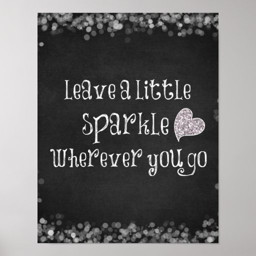 Leave a little sparkle wherever you go Quote Poster | Zazzle